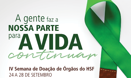 Hospital São Francisco na Providência de Deus realiza a IV Semana Nacional da Doação de Órgãos